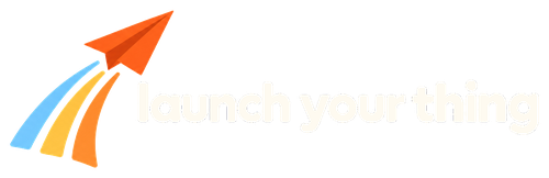 Launch Your Thing